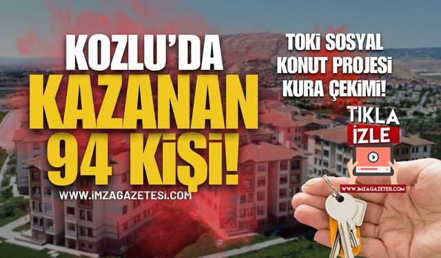 Kozlu'da TOKİ Sosyal Konut Projesi Kazanan 94 Kişi