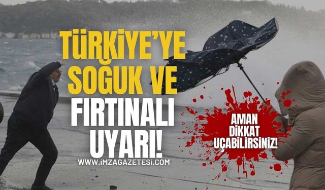 Türkiye’ye Soğuk ve Fırtınalı Uyarı! Rüzgar 70 Km’yi Bulacak!