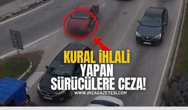 Kural ihlali yapan sürücülere ceza!