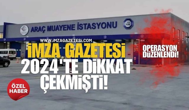 İmza Gazetesi 2024’de Dikkat Çekmişti! Zonguldak’taki Araç Muayene İstasyonuna Operasyon!