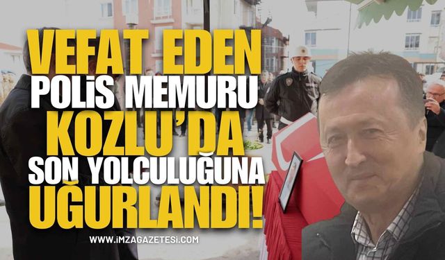 Trafik Kazasında Vefat Eden Polis Memuru Kozlu'da Son Yolculuğuna Uğurlandı!