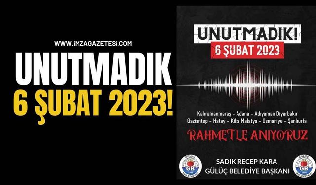 Unutmadık 6 Şubat 2023!