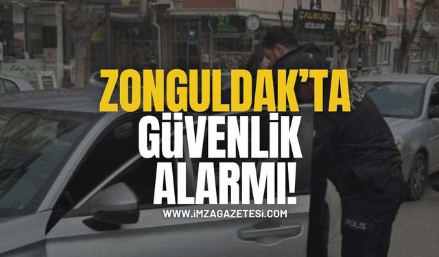 Zonguldak'ta sıkı denetim ve yakalama!