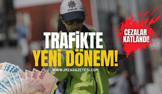 Trafikte Yeni Dönem! Cezalar Katlandı!