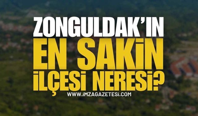 Zonguldak'ın En Az Nüfusa Sahip İlçesi Belli Oldu