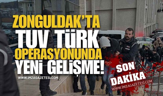 Zonguldak’ta TUV TÜRK Operasyonunda Yeni Gelişme!