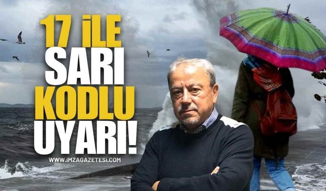 17 İle Sarı Kod! Prof. Dr. Orhan Şen'den Meteorolojik Uyarı!