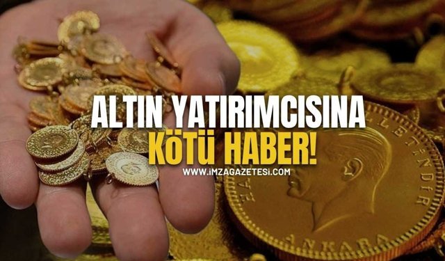 Piyasalarda Şok! Altın Yatırımcısına Kötü Haber!