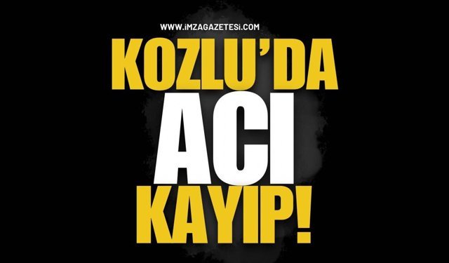 Kozlu’da Acı Kayıp!