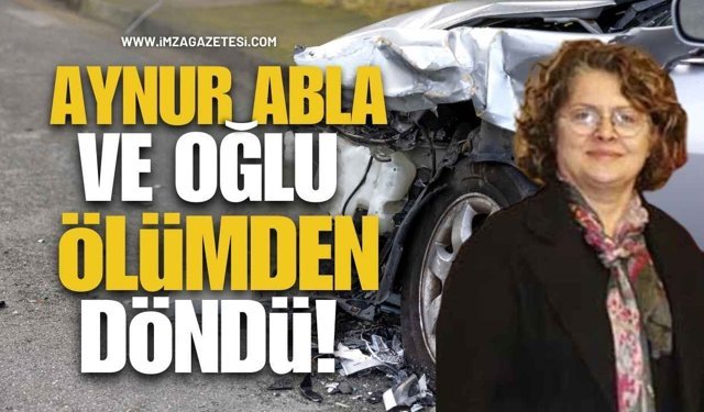 Çaycuma'nın Meşhur Aynur Ablası ve Oğlu Ölümden Döndü!