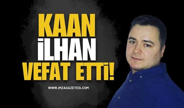 Devrek Yasta! Kaan İlhan Vefat Etti