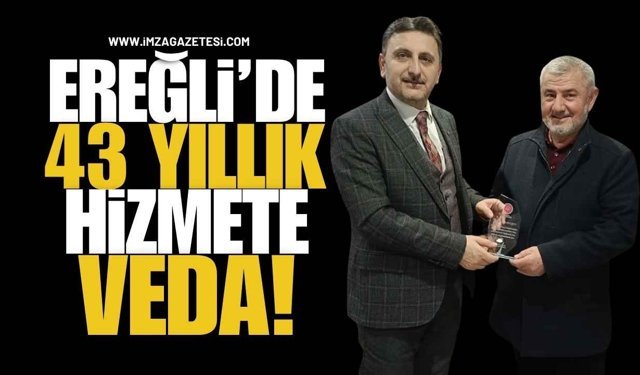 Ereğli’de 43 Yıllık Hizmete Veda!