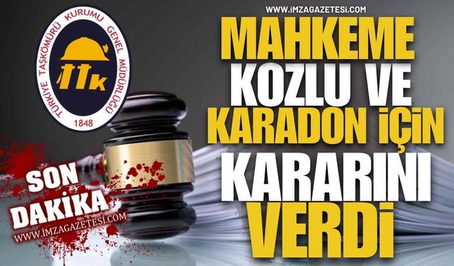 Mahkeme TTK Kozlu ve Karadon İçin Karar Verdi!