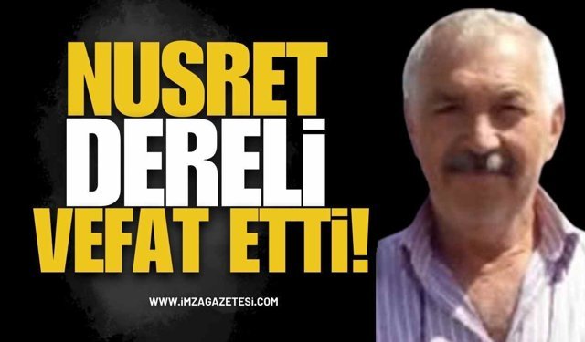 Nusret Dereli Vefat Etti!