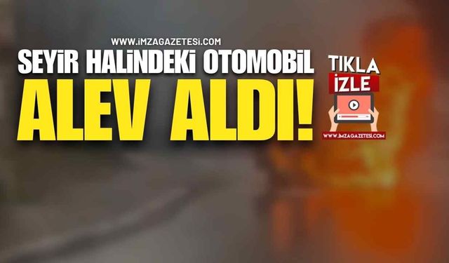 Seyir Halindeki Otomobil Alev Aldı!
