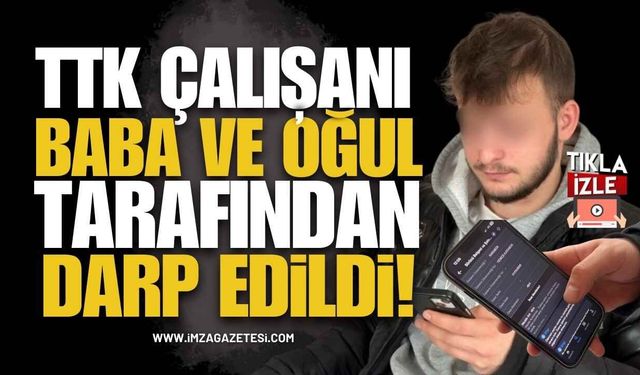 TTK Çalışanı Baba ve Oğul Tarafından Saldırıya Uğradı!