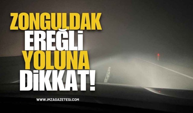 Zonguldak-Ereğli Kara Yoluna Siste Dikkat!