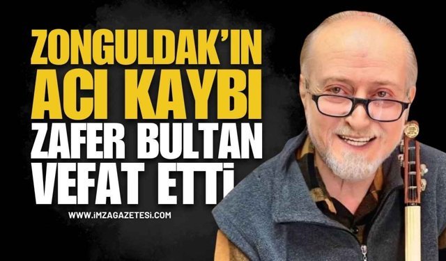 Zonguldak Ereğli'nin Acı Kaybı: Zafer Bultan Vefat Etti