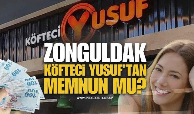 Zonguldak Köfteci Yusuf'tan Memnun Mu?