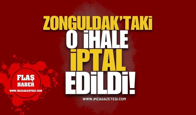 Zonguldak’taki O İhale İptal!