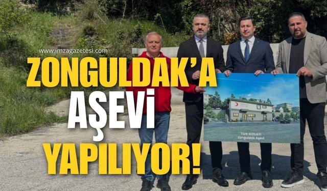 ZONGULDAK’A AŞEVİ MÜJDESİ!