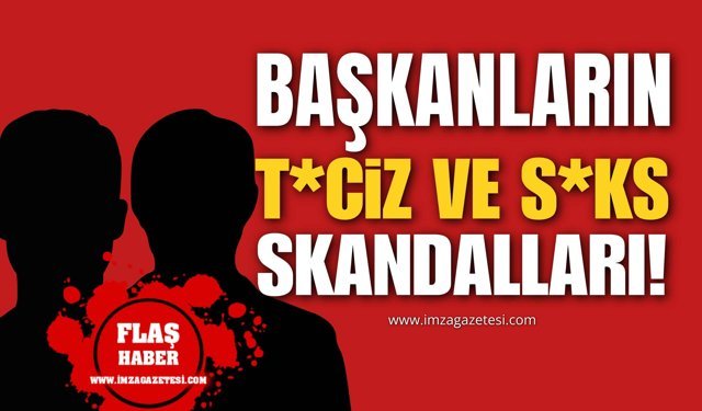 Başkanların T*ciz ve S*ks Skandalları!