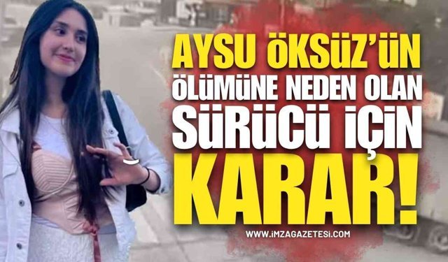 Aysu Öksüz’ün Ölümüne Neden Olan Sürücü Hakkında Mahkeme Kararını Verdi