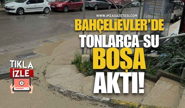 Bahçelievler'de Tonlarca Su Boşa Aktı!