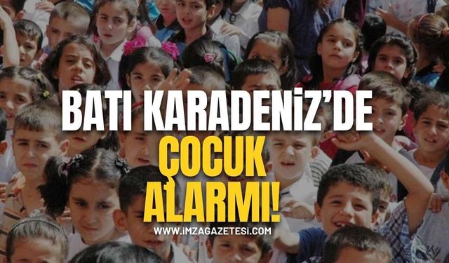 Batı Karadeniz'de Çocuk Alarmı!