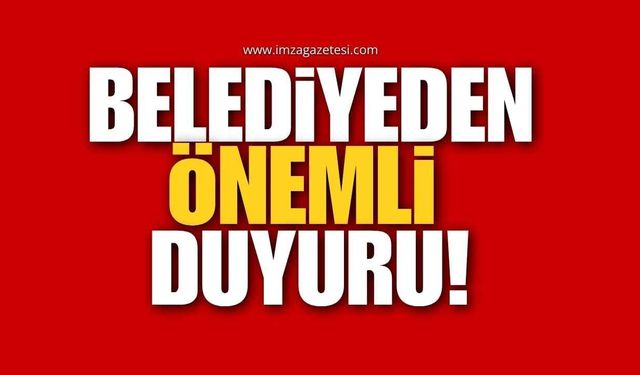 Belediyeden Herkesi İlgilendiren Önemli Duyuru!
