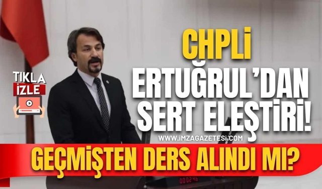 CHP’li Eylem Ertuğrul’dan TBMM’de Dikkat Çeken Eleştiri!