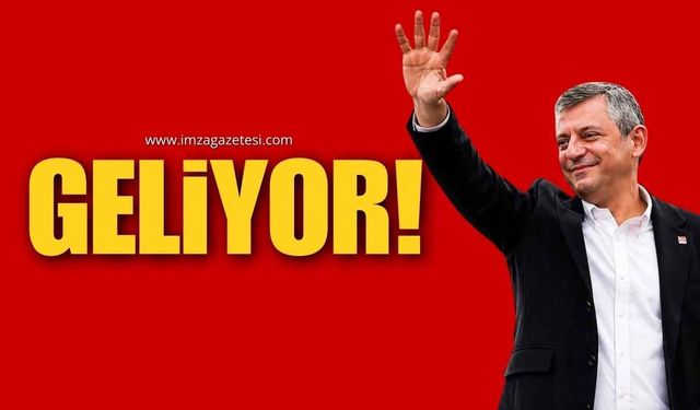 CHP Genel Başkanı Özgür Özel Geliyor!