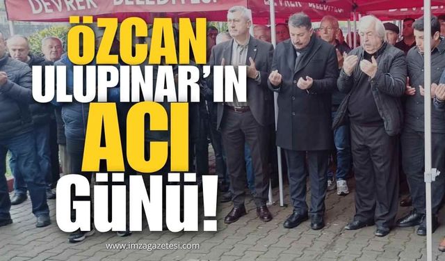Devrek İlçesi Belediye Başkanı Özcan Ulupınar’ın Acı Günü!