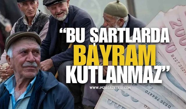 Emeklilerden Çarpıcı Bayram Çıkışı: “Bu Şartlarda Bayram Kutlanmaz”