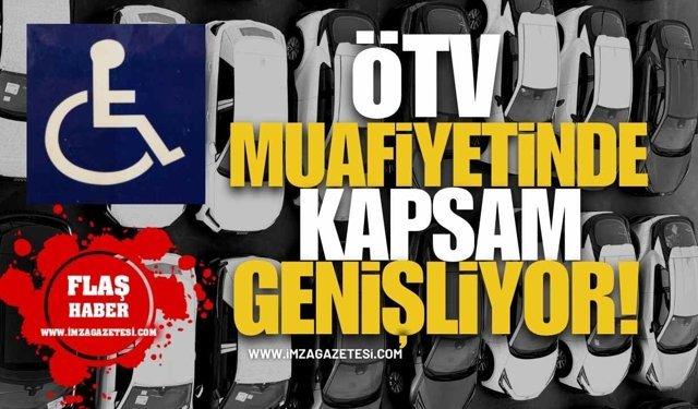 Engelli Bireylere Müjde! ÖTV Muafiyetinde Kapsam Genişliyor!