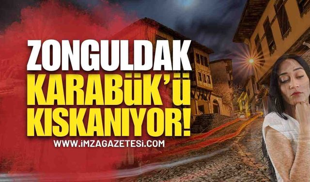 Zonguldak Karabük’ü Kıskanıyor!
