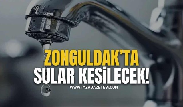 Zonguldak'ta 4 Mahallede Su Kesintisi Duyurusu!