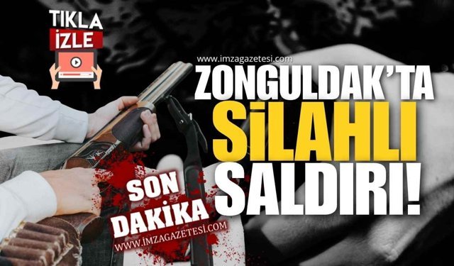 Zonguldak'ta Silahlı Saldırı!