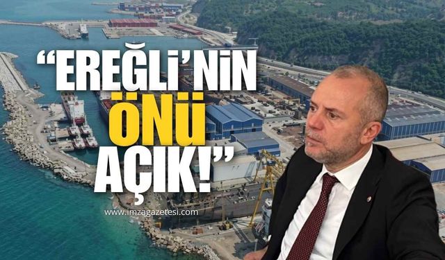 Arslan Keleş; Ereğli’nin Önü Açık, Sanayi ve Üretim Gücü Daha da Büyüyecek!"