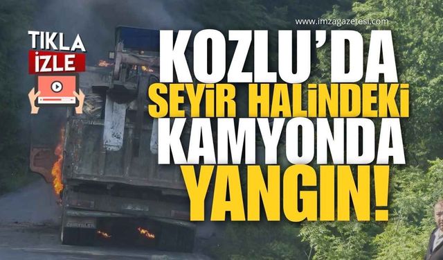 Kozlu’da Seyir Halindeki Kamyonda Yangın!
