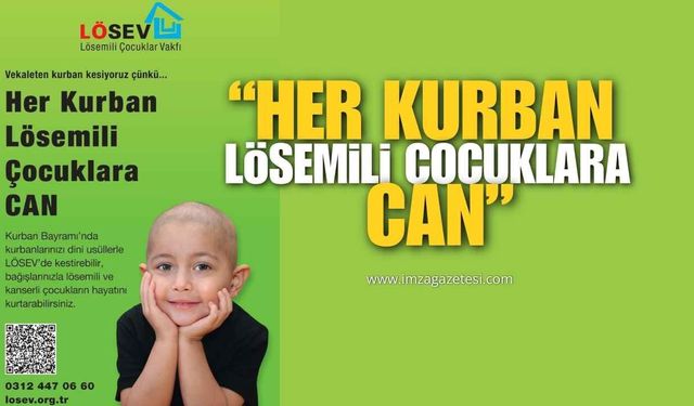 LÖSEV’den 2026 Kurban Kampanyası: "Her Kurban Lösemili Çocuklara Can!"