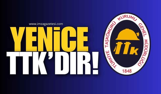 Yenice TTK’dır!