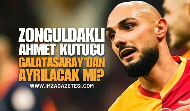 Zonguldaklı Futbolcu Ahmet Kutucu Galatasaray'dan Ayrılacak Mı?