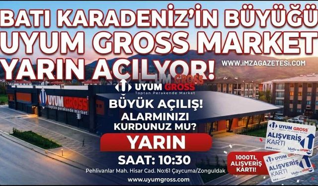 Alarmınızı Kurdunuz Mu? Batı Karadeniz’in Büyüğü Uyum Gross Market Yarın Açılıyor!
