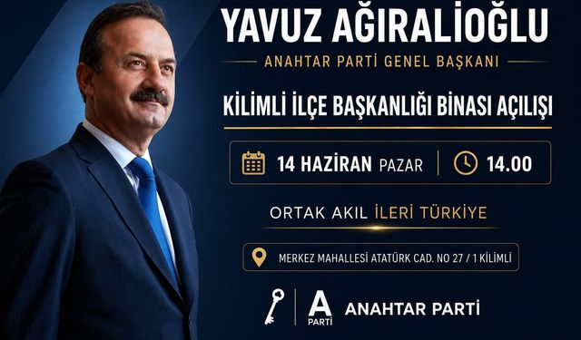 Anahtar Parti Genel Başkan Yavuz Ağıralioğlu Kilimli’ye Geliyor