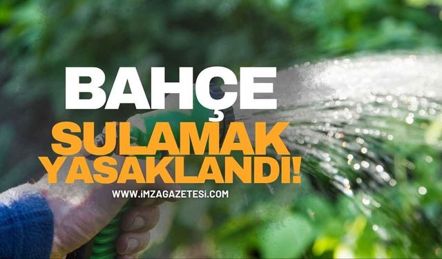 Zonguldak’ta Bahçe Sulamak Yasaklandı!