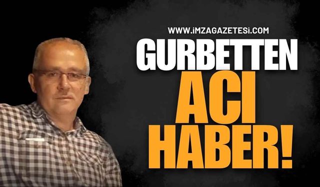 Gurbetçi Sefer Temel Hayatını Kaybetti!
