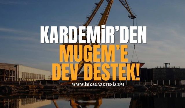 KARDEMİR’den MUGEM’e Dev Destek!