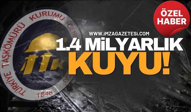 TTK’dan 1.4 Milyarlık Kuyu!