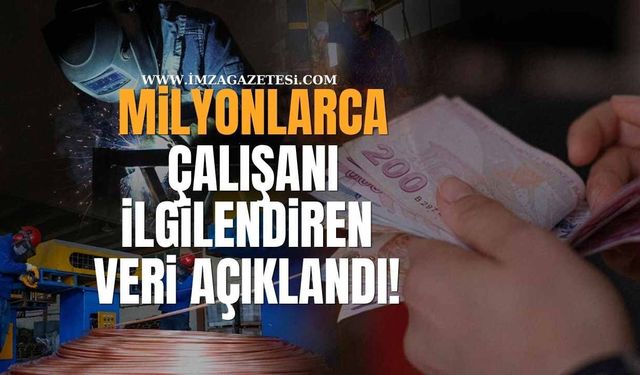 Milyonlarca Çalışanı İlgilendiren Veri Açıklandı!